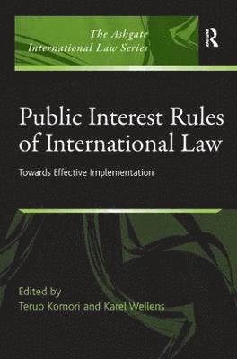 Teruo Komori, Karel Wellens - Public Interest Rules of International Law, Inbunden