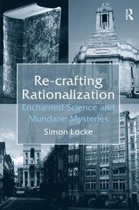 bokomslag Re-crafting Rationalization