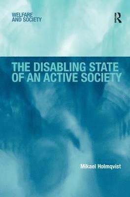 bokomslag The Disabling State of an Active Society