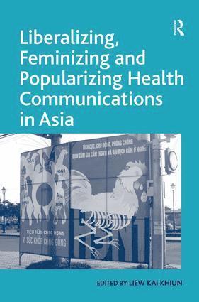 bokomslag Liberalizing, Feminizing and Popularizing Health Communications in Asia