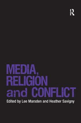 Lee Marsden, Heather Savigny - Media, Religion and Conflict, Inbunden