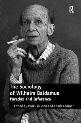 Charles Turner, Mark Erickson - Sociology of Wilhelm Baldamus, Inbunden