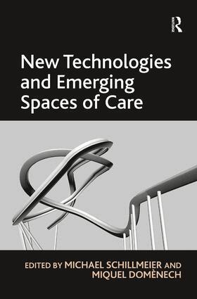 Miquel Domènech, Michael Schillmeier - New Technologies and Emerging Spaces of Care, Inbunden