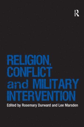 bokomslag Religion, Conflict and Military Intervention