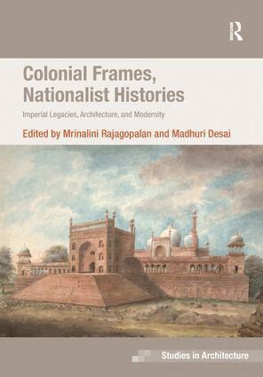 inalini Rajagopalan, Madhuri Desai - Colonial Frames, Nationalist Histories, Inbunden