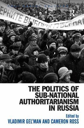 Cameron Ross, Vladimir Gel'man - Politics of Sub-National Authoritarianism in Russia, Inbunden