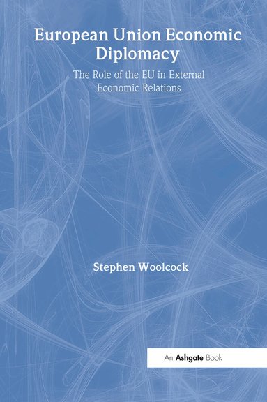 Stephen Woolcock - European Union Economic Diplomacy, Häftad