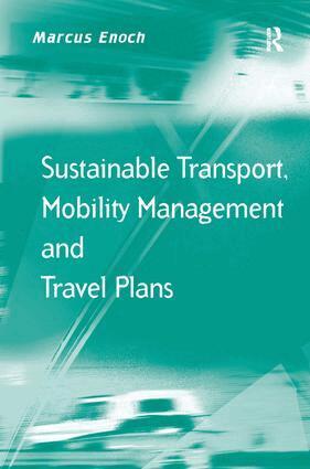 Marcus Enoch - Sustainable Transport, Mobility Management and Travel Plans, Inbunden