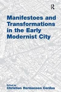 bokomslag Manifestoes and Transformations in the Early Modernist City