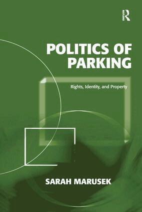 Sarah Marusek - Politics of Parking, Inbunden