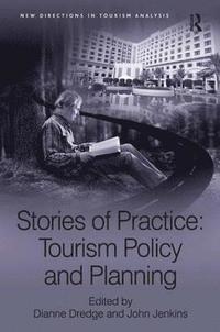 bokomslag Stories of Practice: Tourism Policy and Planning