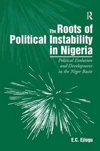 bokomslag Roots of Political Instability in Nigeria