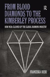 bokomslag From Blood Diamonds to the Kimberley Process