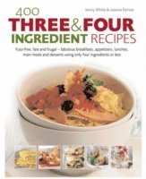 Joanna Farrow - 400 Three & Four Ingredient Recipes, Inbunden