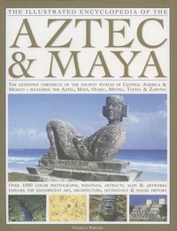 bokomslag Illustrated Encyclopedia of the Aztec and Maya