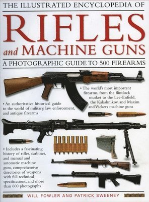William Fowler - Illustrated Encyclopedia of Rifles and Machine Guns, Inbunden