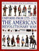 Illustrated Encyclopedia of Uniforms of the American War of Independence
