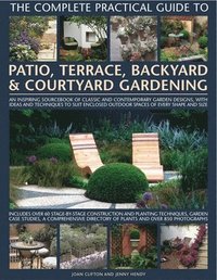 bokomslag Complete Practical Guide to Patio, Terrace, Backyard and Courtyard Gardening