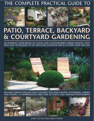 Complete Practical Guide to Patio, Terrace, Backyard and Courtyard Gardening 1