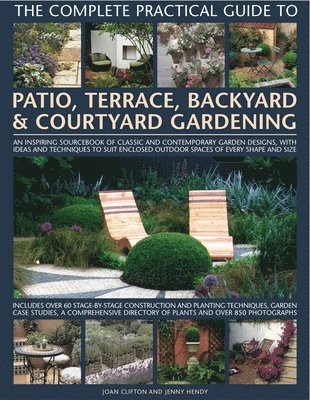 Complete Practical Guide to Patio, Terrace, Backyard and Courtyard Gardening 1