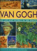 bokomslag Van Gogh: His Life and Works in 500 Images