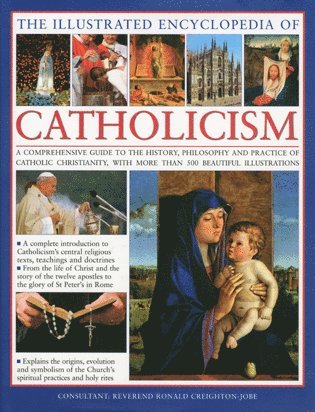 The Illustrated Encyclopaedia of Catholicism 1