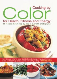 bokomslag Cooking by Colour for Health, Fitness and Energy