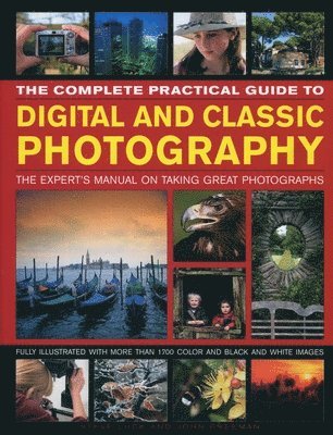 Complete Practical Guide to Digital and Classic Photography 1