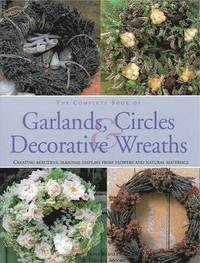 bokomslag Complete Book of Garlands, Circles and Decorative Wreaths