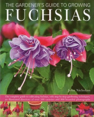 Peter Nicholass, John & Anderson, John Nicholass - Gardener's Guide to Growing Fuchsias, Inbunden