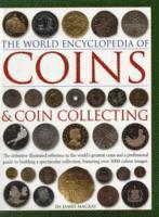 James Mackay - Coins and Coin Collecting, The World Encyclopedia of, Inbunden