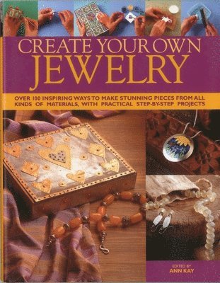 Ann Kay - Create Your Own Jewellery, Inbunden