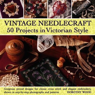 Dorothy Wood - Vintage Needlecraft, Inbunden