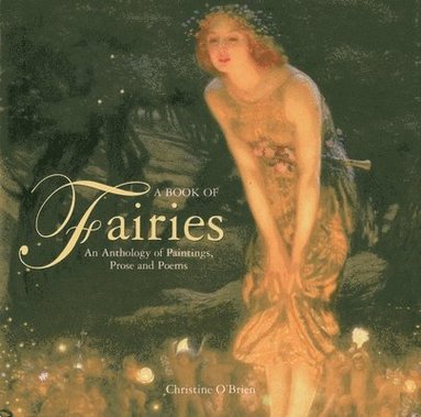 bokomslag A Book Of Fairies: an Anthology of Paintings & Poetry