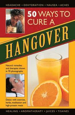 Raje Airey - 50 Ways to Cure a Hangover, Inbunden