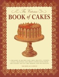 bokomslag The Victorian Book of Cakes