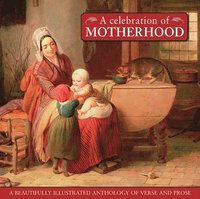 bokomslag A Celebration of Motherhood