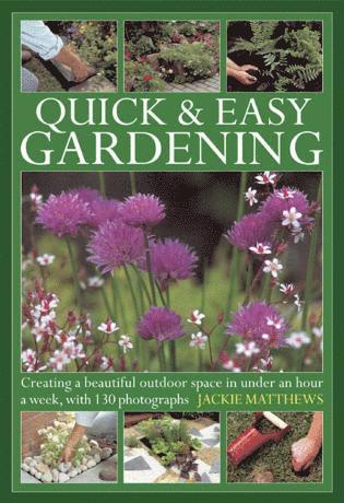 Jackie Matthews - Quick & Easy Gardening, Inbunden