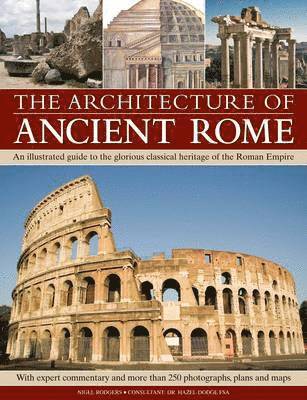 Nigel Rodgers - Architecture of Ancient Rome, Inbunden