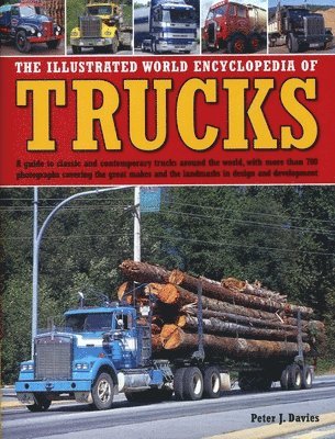 Peter J. Davies - The Illustrated World Encyclopedia of Trucks, Inbunden