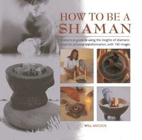 bokomslag How to be a Shaman