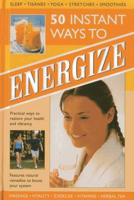 Tracey Kelly - 50 Instant Ways to Energize!, Inbunden