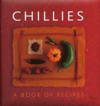 bokomslag Chillies: A Book of Recipes