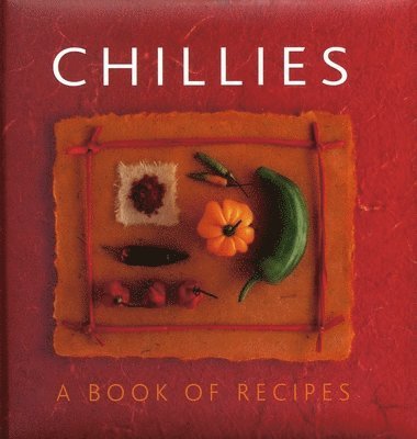 Helen Sudell - Chillies: A Book of Recipes, Häftad