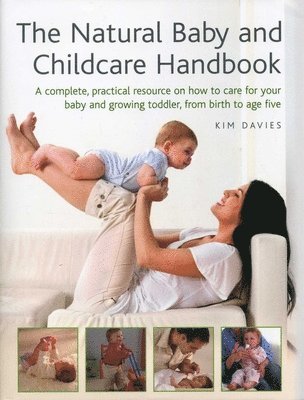 Kim Davies - Natural Baby and Childcare Handbook, Inbunden