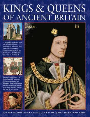 Charles Phillips - Kings & Queens of Ancient Britain, Inbunden