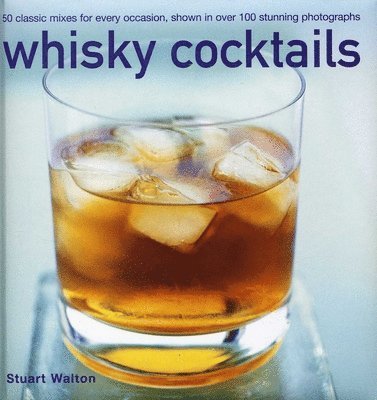 Stuart Walton - Whisky Cocktails, Inbunden