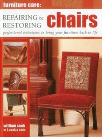 bokomslag Furniture Care: Repairing & Restoring Chairs