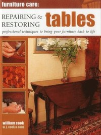 bokomslag Furniture Care: Repairing & Restoring Tables