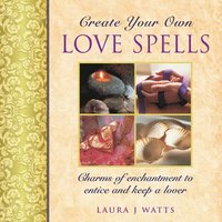 bokomslag Create Your Own Love Spells